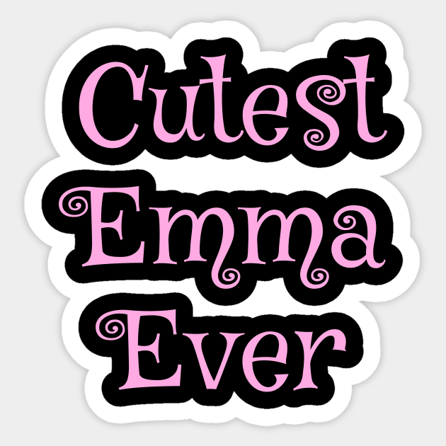 Cutest Emma ever text design Sticker by Zimart